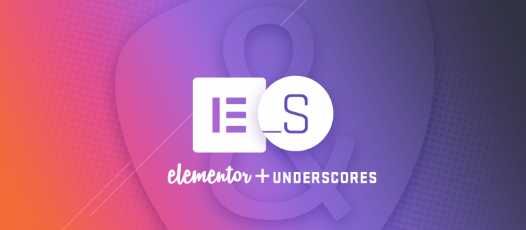 Elementor and Underscores: Do You Even Need a Theme?